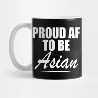 Asian - Proud AF Asian w Mug
